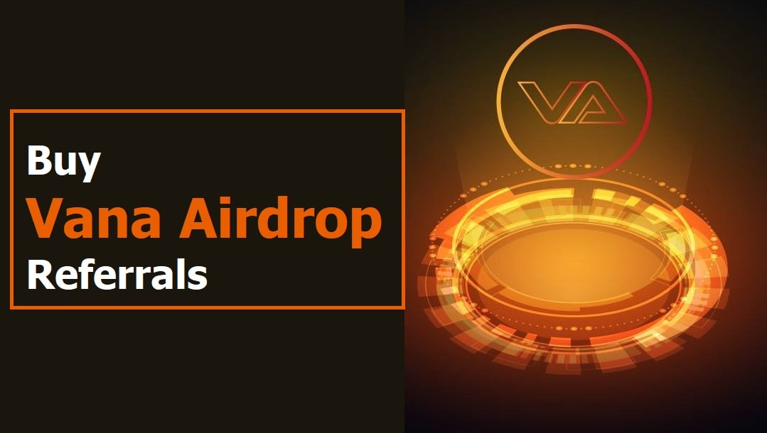 Buy Vana Airdrop Referrals