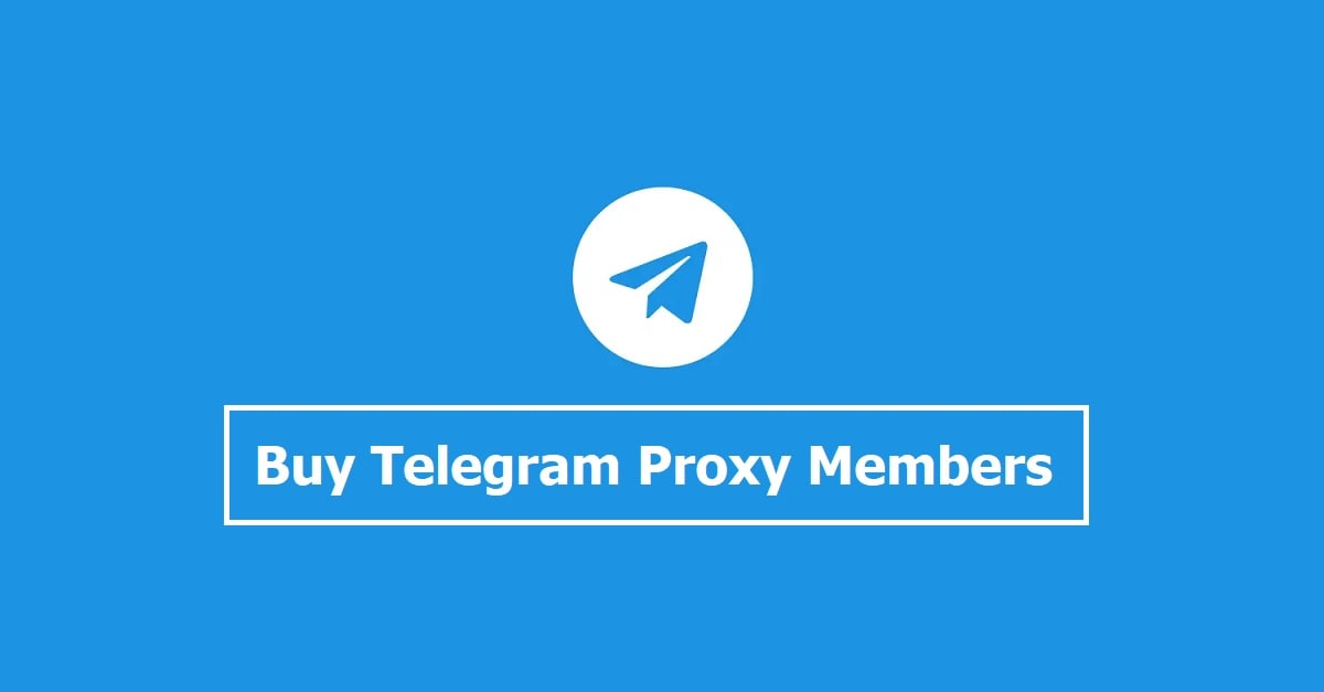 Buy Telegram Proxy Members