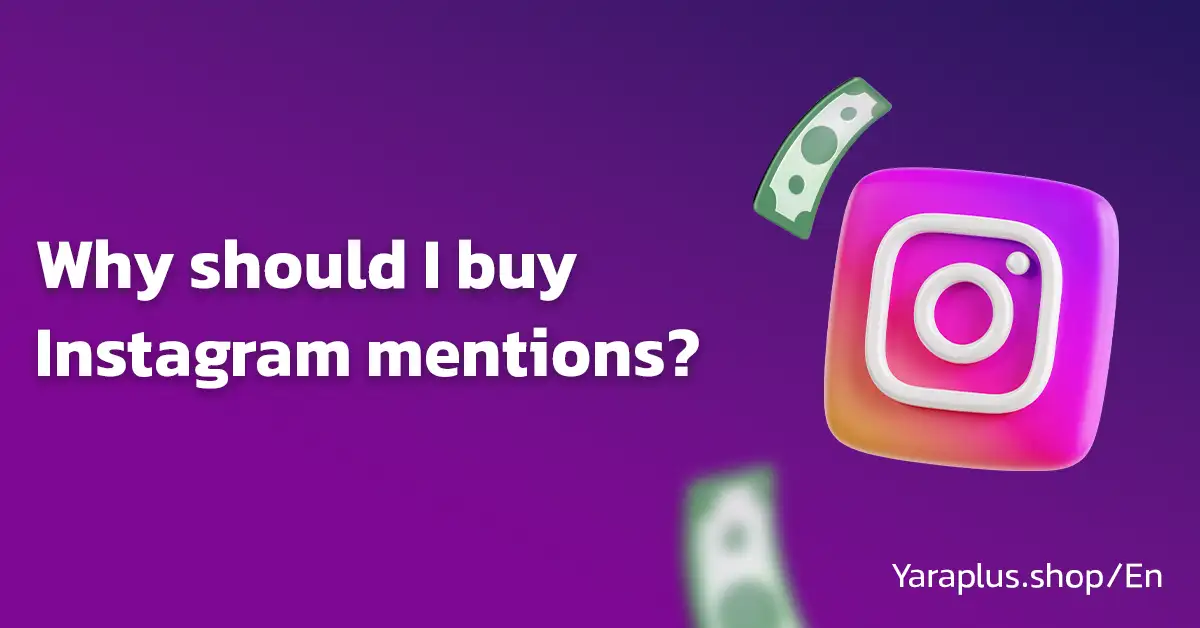 Why should I buy Instagram mentions?