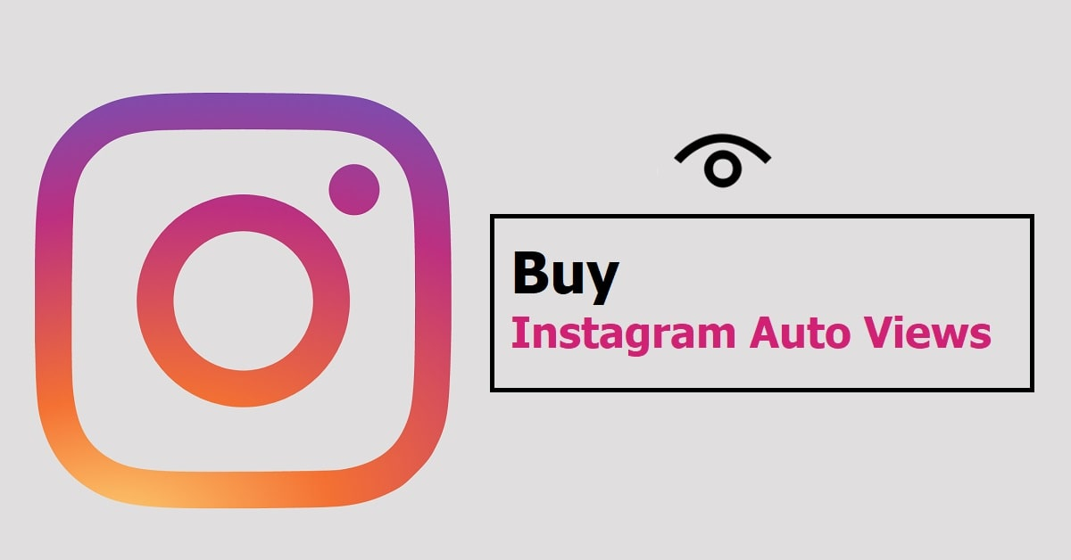 Buy Instagram Auto Views