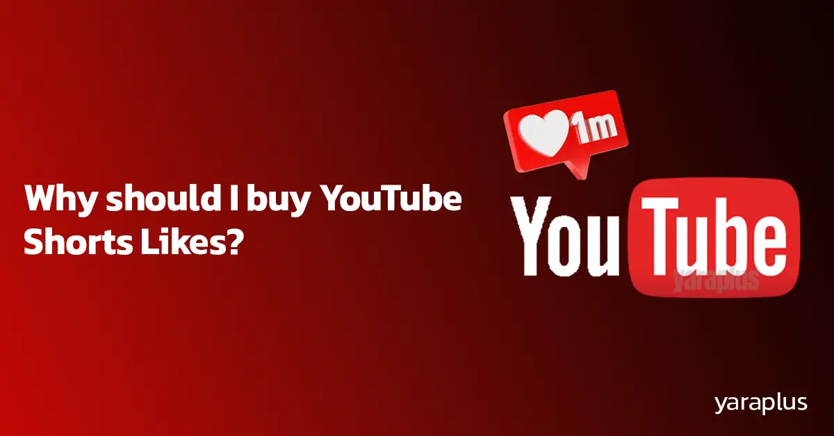 Why should I buy YouTube shorts Likes?