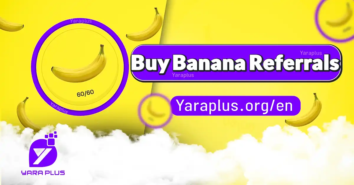 Buy Banana Referrals from YaraPlus