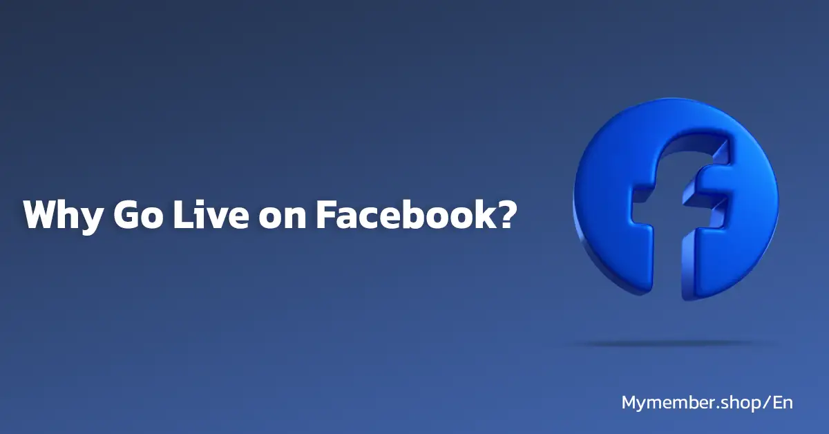 Why Go Live on Facebook?