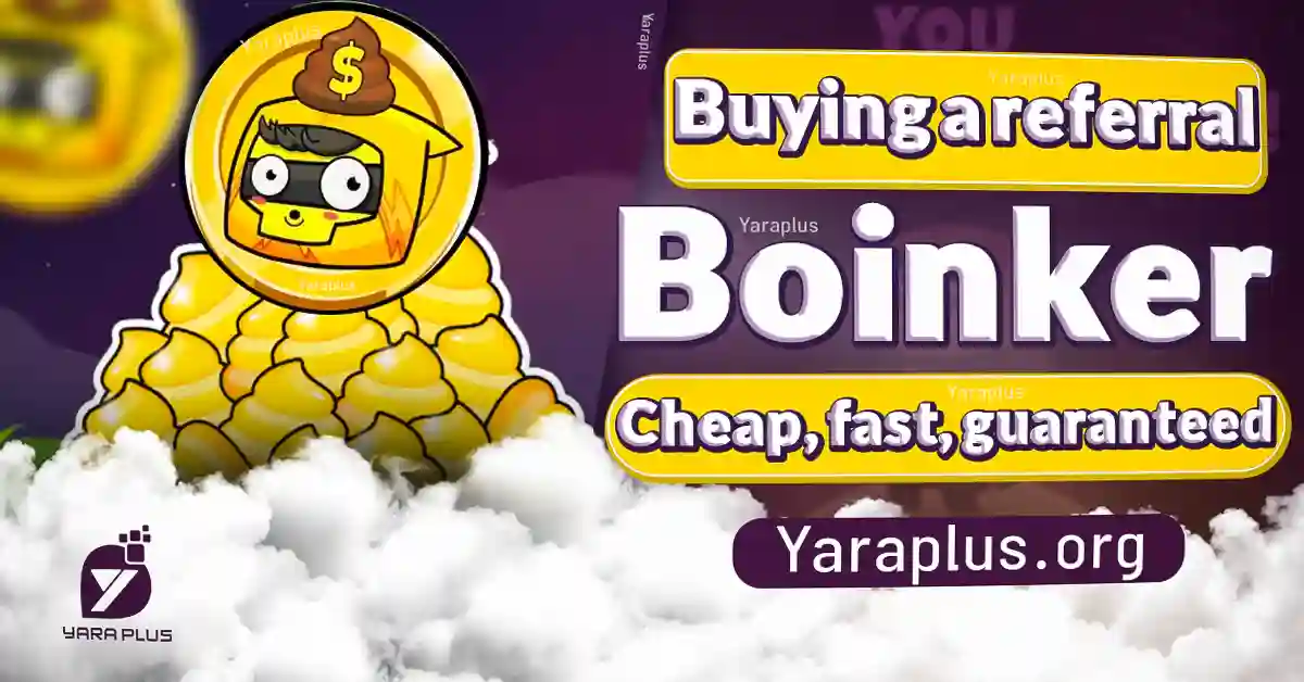 Buy Boinkers Referrals 💩 Buy Referrals to Boinkers Airdrop cheap, fast,guaranteed from YaraPlus