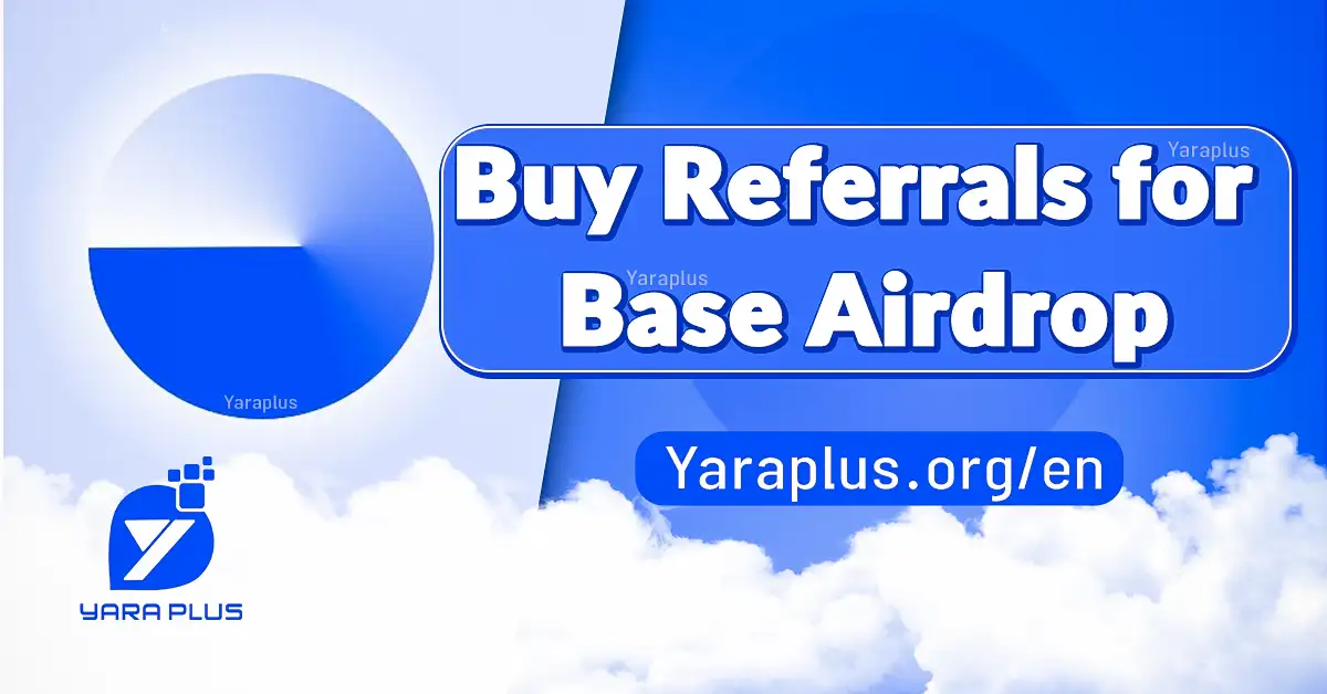 Buy Referrals for Base Airdrop from YaraPlus