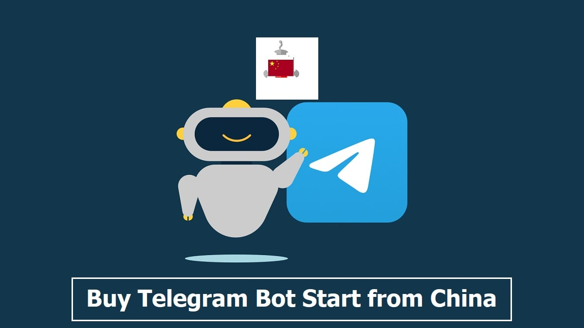 Buy Telegram Bot Start from China