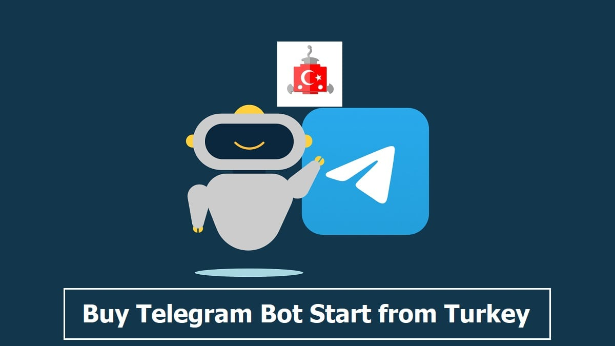 Buy Telegram Bot Start from Turkey