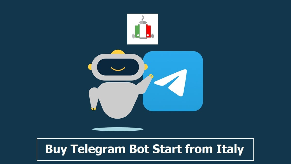 Buy Telegram Bot Start from Italy Fast & Cheap