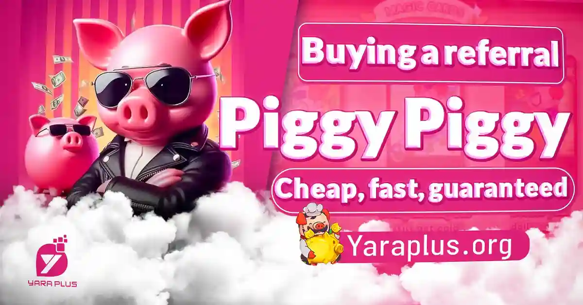 Buy Piggy Piggy Referrals 🐷 Buy Referrals for Piggy Piggy Airdrop cheap, fast, guaranteed from YaraPlus