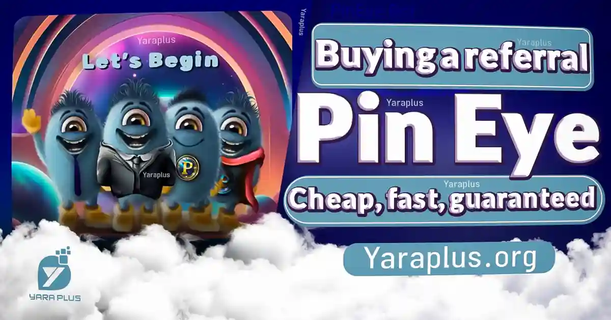 Buy PinEye Referrals 👁 Buy Referrals for PinEye Airdrop cheap, fast,guaranteed from YaraPlus