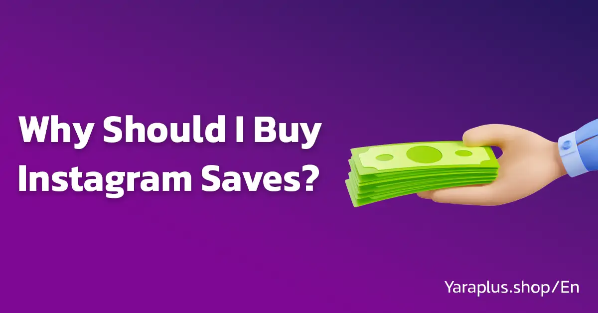 Why Should I Buy Instagram Saves?