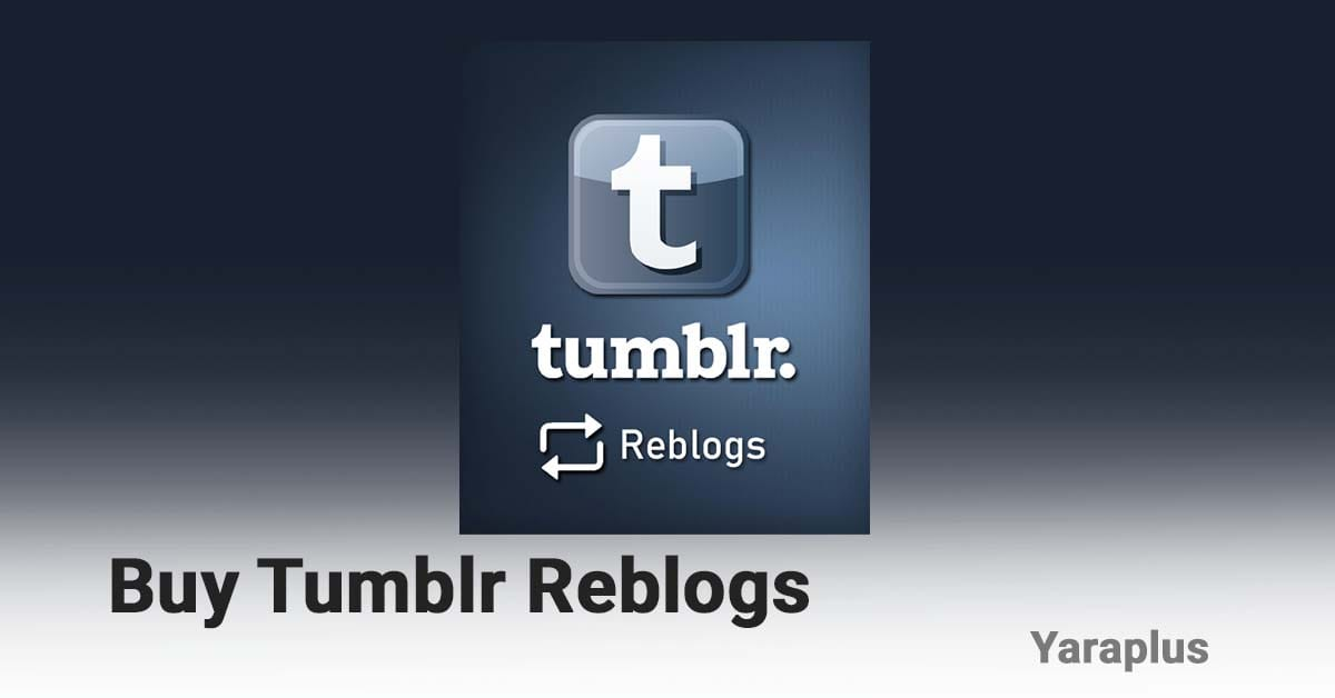 Buy Tumblr Reblogs