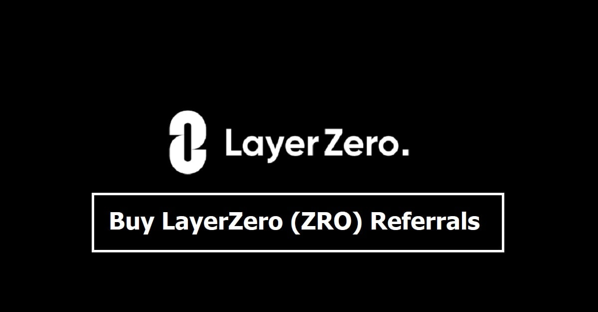 Buy LayerZero Referrals 🔗 Referrals for LayerZero (ZRO) Airdrop