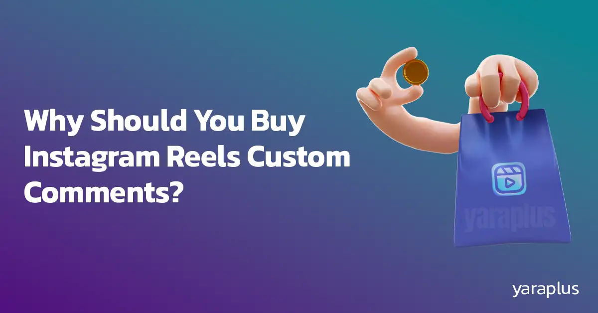 Why Should You Buy Instagram Reels Comments?