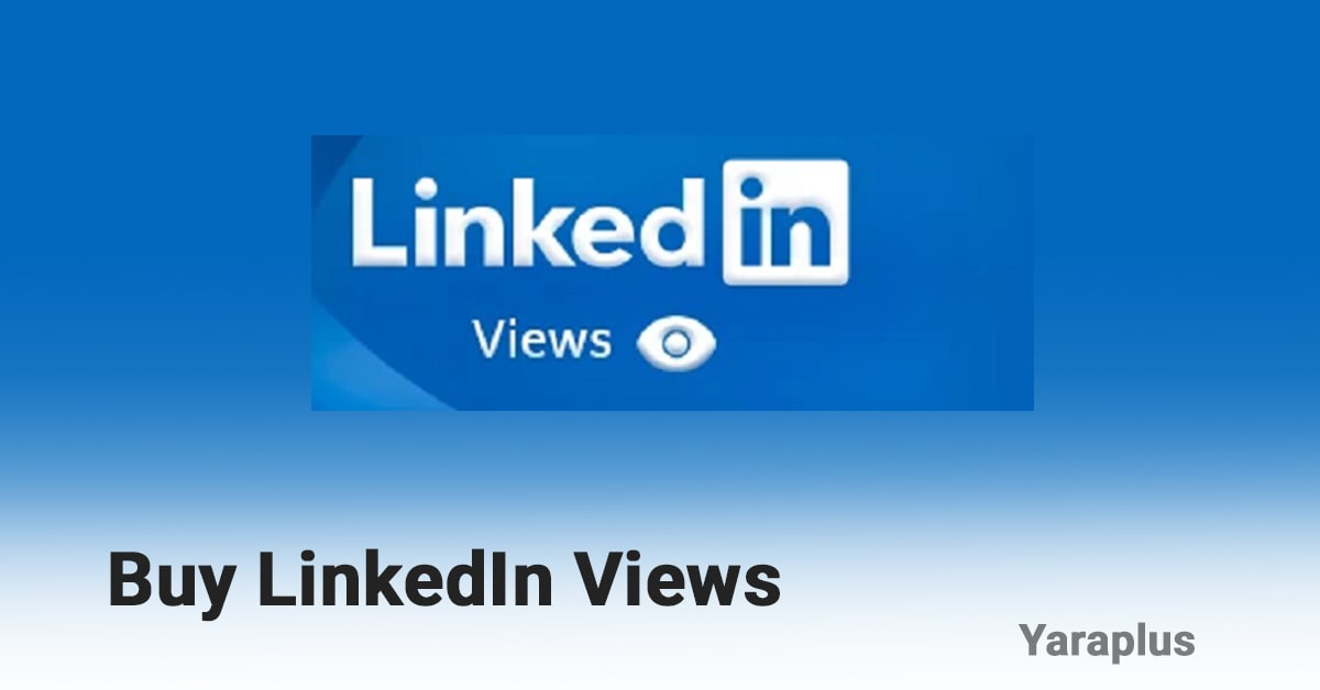 Buy LinkedIn Views- Buy LinkedIn Post Views