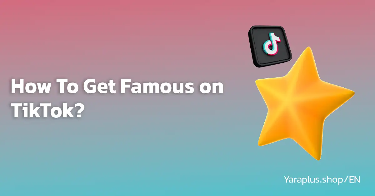 How To Get Famous on TikTok