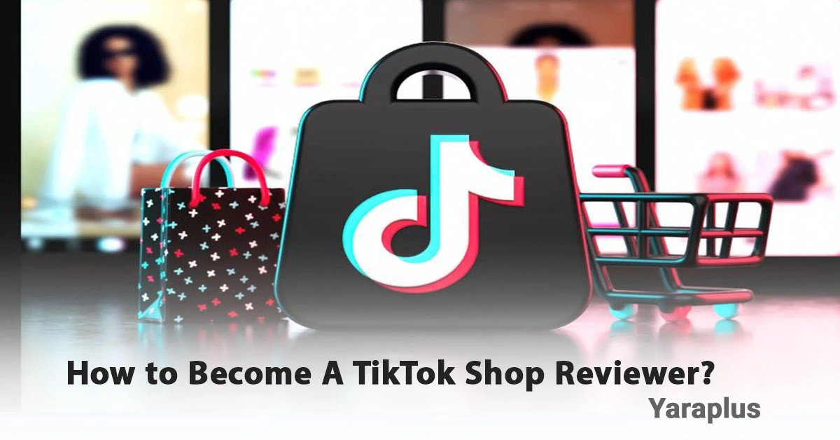 How to Become A TikTok Shop Reviewer