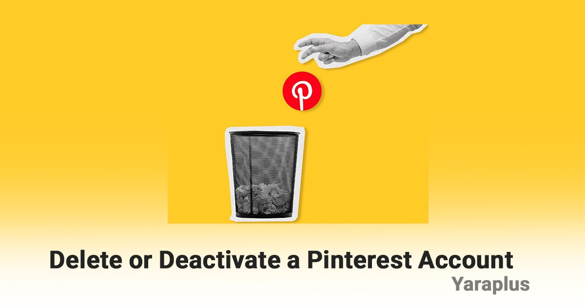 Delete or Deactivate a Pinterest Account