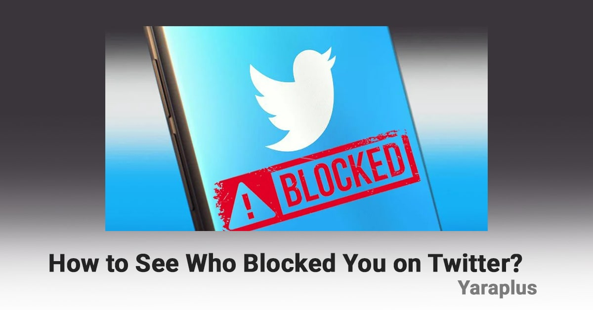 How to See Who Blocked You on Twitter?