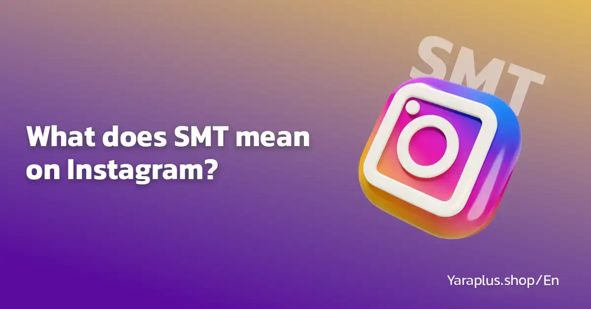 What does SMT mean on Instagram?