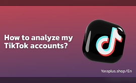 How to analyze my TikTok accounts?