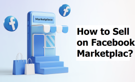 How to Sell on Facebook Marketplace in 2024?