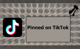 What Does Pinned Mean on TikTok?