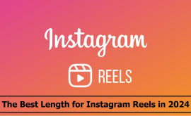 The Best Length for Instagram Reels 2024