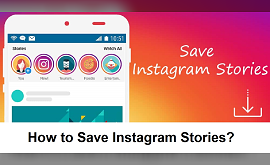 How to Save Instagram Stories?