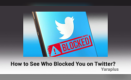 How to See Who Blocked You on Twitter?