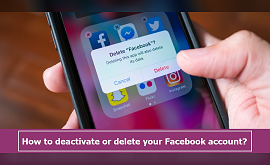 How to deactivate or delete your Facebook account?