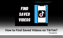 How to Find Saved Videos on TikTok?