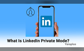 What Is LinkedIn Private Mode and How Does It Work?