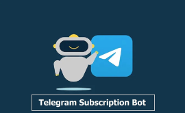 Telegram Subscription Bot- Telegram subscribers bot