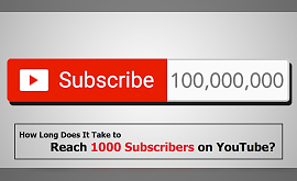 How Long Does It Take to Reach 1000 Subscribers on YouTube?